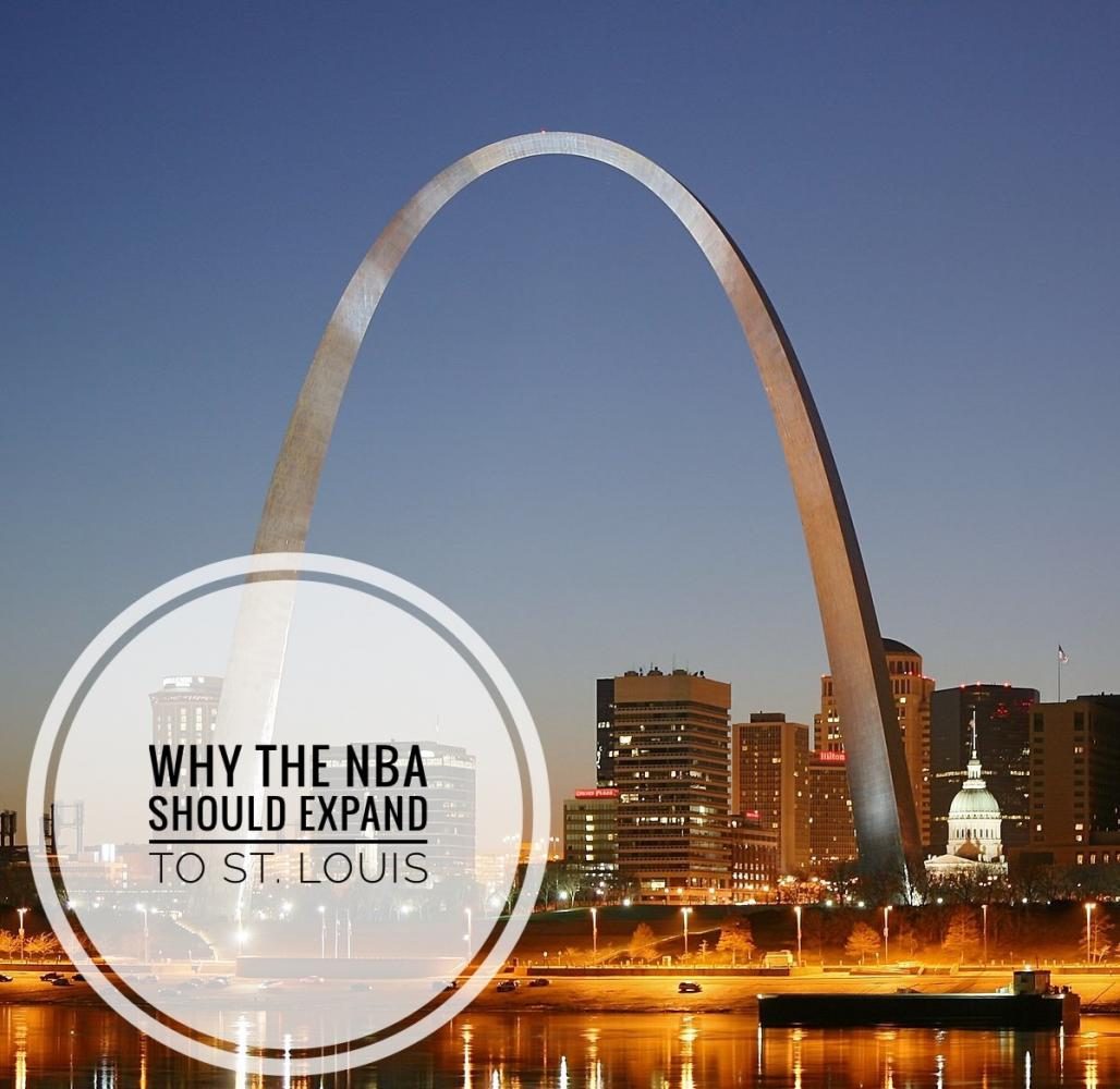 Why the NBA Should Expand to St. Louis